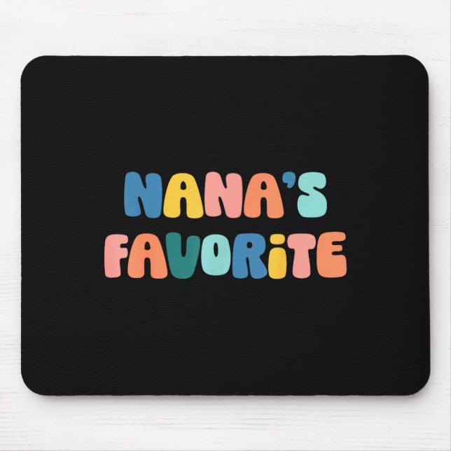 Nana's Favorite Mother's Day Grandma  Mouse Pad (Front)