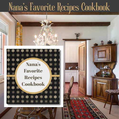 Nanas Favorite Recipes Cookbook BLACK Floral 3 Ring Binder