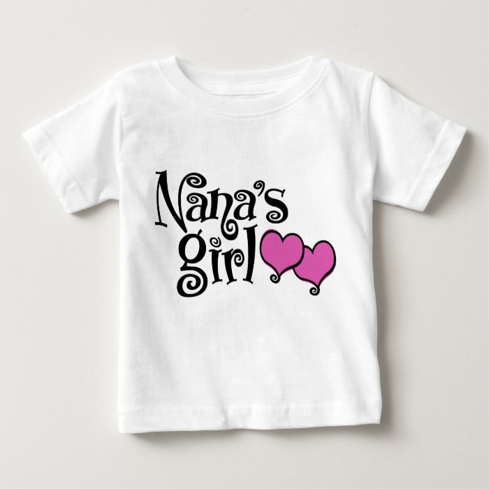 Nana's Girl Baby T-Shirt | Zazzle