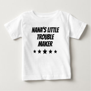 Nana's Little Trouble Maker Baby T-Shirt