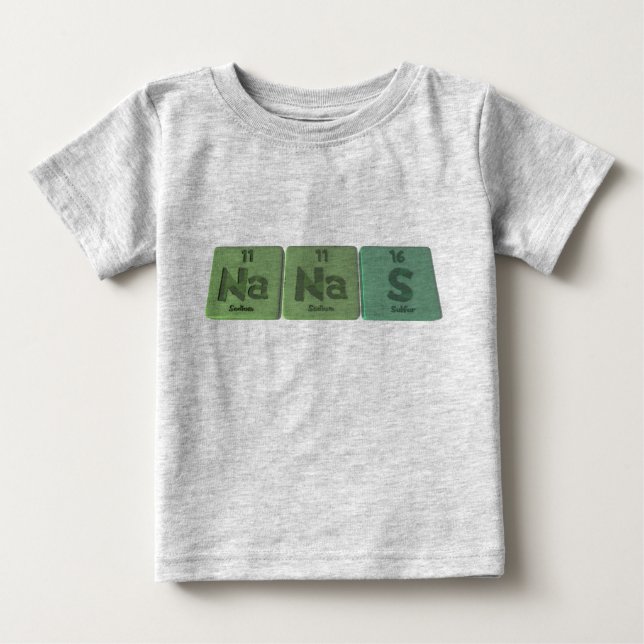 Nanas-Na-Na-S-Sodium-Sodium-Sulfur.png Baby T-Shirt (Front)