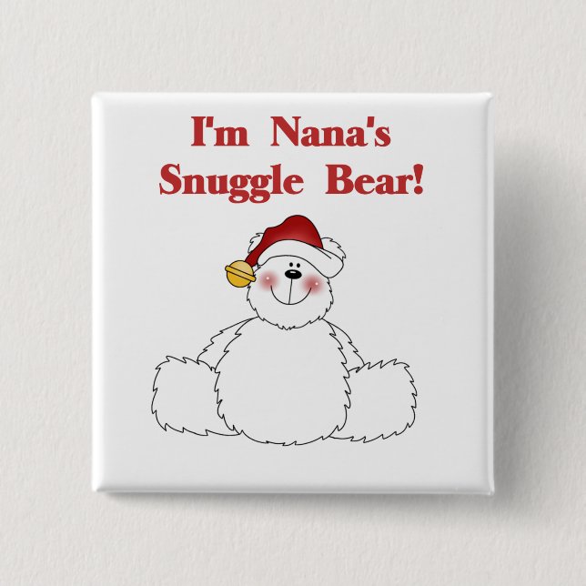 Nana's Snuggle Bear T-shirts and Gifts Pinback Button (Front)