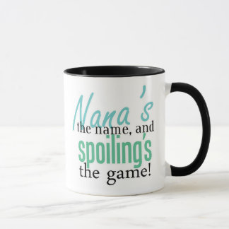 Nana's the Name, and Spoiling's the Game Mug