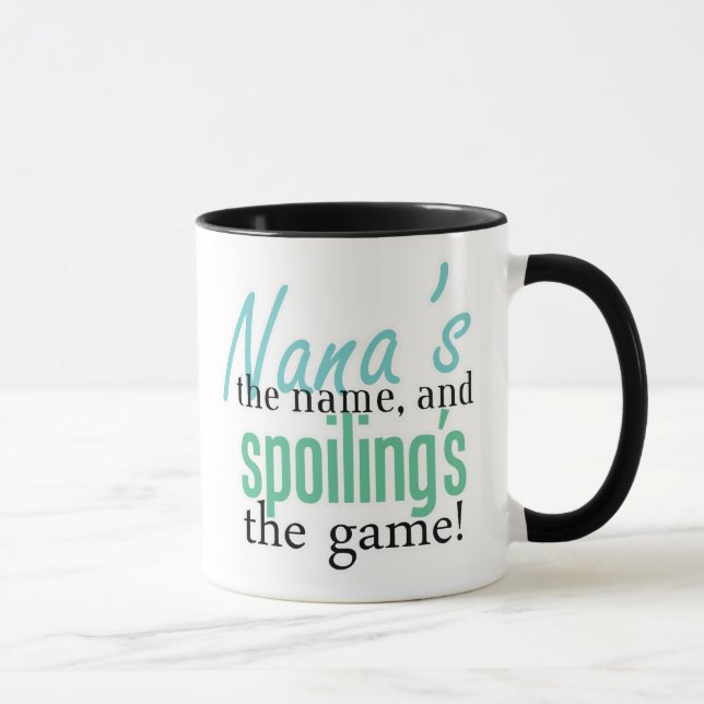 Nana's the Name, and Spoiling's the Game Mug (Right)