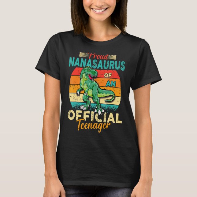 Nanasaurus Dinosaur T Rex Official Teenager 13 Yea T-Shirt (Front)