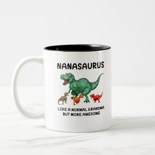 Nanasaurus Like A Normal Grandma But More Awesome Two_Tone Coffee Mug