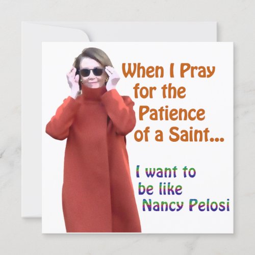 Nancy Pelosi has the Patience of a Saint Flat Card