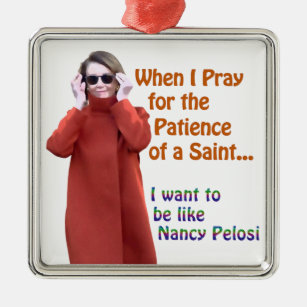 Nancy Pelosi has the Patience of a Saint Ornament
