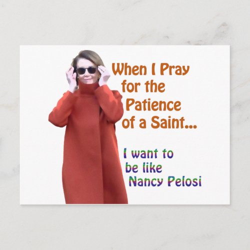 Nancy Pelosi has the Patience of a Saint Postcard