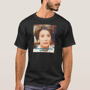 NANCY PELOSI- ONE STUPID PERSON T-Shirt