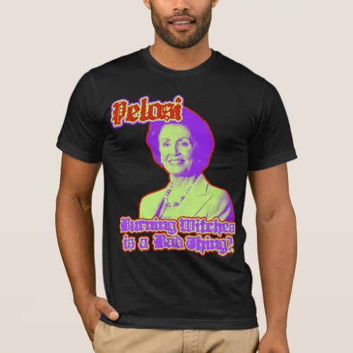 Nancy Pelosi Speaker of the Houseand witch T_Shirt