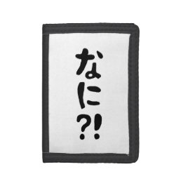 Nani?! なに?! What?! Japanese Nihongo Language Trifold Wallet