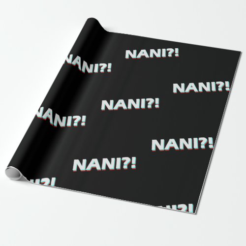 Nani Funny Anime Lover Fan Gift Wrapping Paper