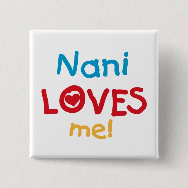 Nani Loves Me T-shirts and Gifts Pinback Button (Front)