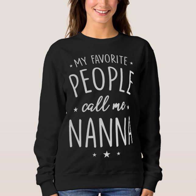 Nanna   My Favorite People Call Me Nanna Sweatshirt (Front)