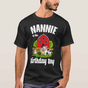 Nannie Of The Birthday Boy Farm Animal Bday Party T-Shirt
