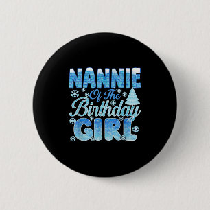 Nannie Of The Birthday Girl Snowflakes Themed Matc Button