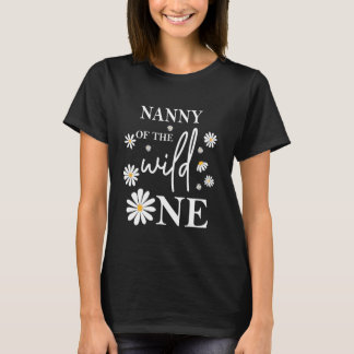Nanny 1st Birthday Wild One Daisy Flower Party Fam T-Shirt