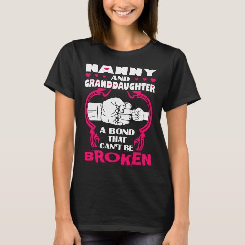 Nanny And Granddaughter Bond That Cant Be Broken T_Shirt