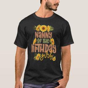 Nanny Birthday Girl Sunflower Birthday Party Theme T-Shirt