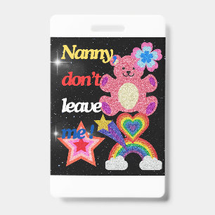 Nanny,dont leave me ! badge