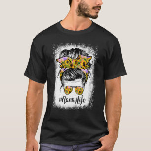 Nanny Life Bleached  Nanny Life Sunflower Messy Bu T-Shirt
