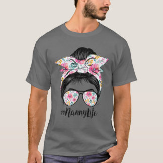 Nanny Life Messy Hair Bun Floral Women Mother's Da T-Shirt