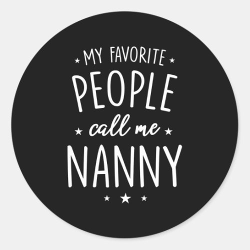 Nanny My Favorite People Call Me Nanny Classic Round Sticker