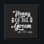 Nanny Of The Groom Wedding Party Family Bridal Sho Magnet<br><div class="desc">Nanny Of The Groom Wedding Party Family Bridal Shower</div>
