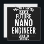 NANO engineer gift Save The Date<br><div class="desc">You're looking at a future NANO Engineer skilled enough. Best gifts for future engineers.</div>