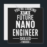 NANO engineer gift Save The Date<br><div class="desc">You're looking at a future NANO Engineer skilled enough. Best gifts for future engineers.</div>