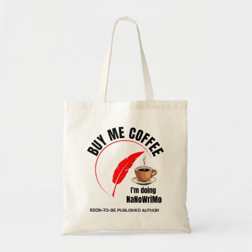 NaNoWriMo BUY ME COFFEE Author Tote Bag