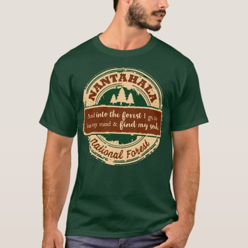 Nantahala National Forest And into the forest I go T_Shirt