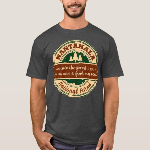 Nantahala National Forest And into the forest I go T_Shirt