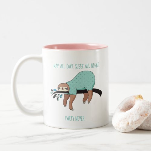 Nap All Day, Sleep All Night Mug