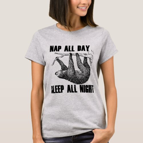 Nap all day Sleep all night T_Shirt