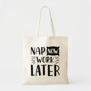 Nap Now Work Later Tote Bag