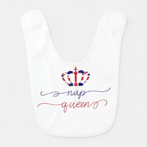 Nap Queen  British Flag Royal Crown  Funny Baby Bib