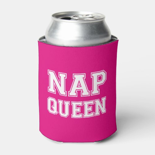 Nap Queen funny saying soda beer cooler