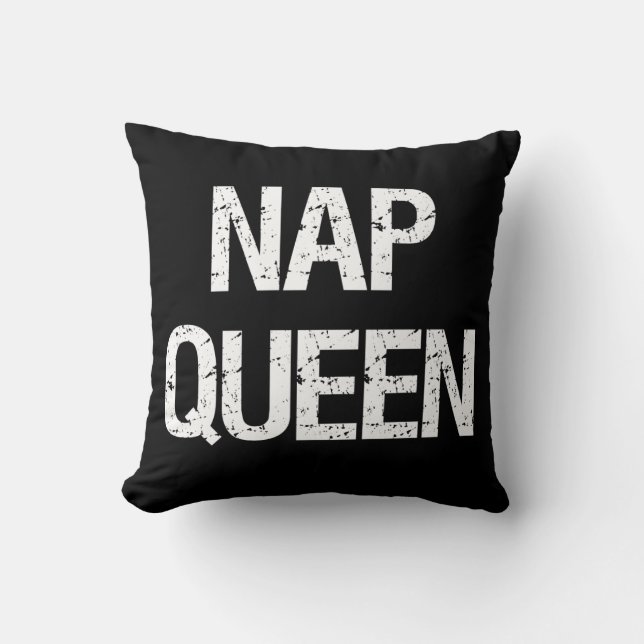 Nap Queen funny saying Throw Pillow (Front)