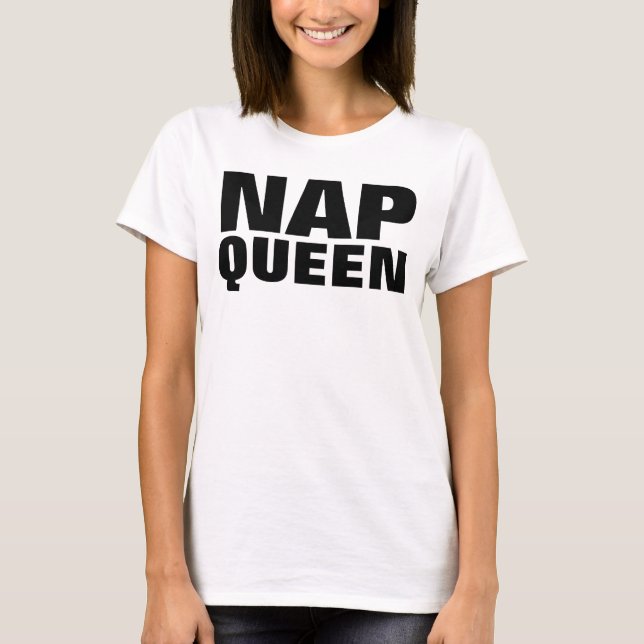 NAP QUEEN Funny T-shirts (Front)