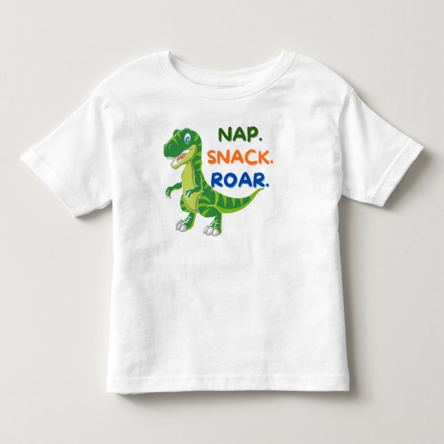 Nap Snack Roar Dinosaur Toddler T-Shirt  (Front)
