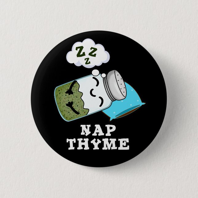 Nap Thyme Funny Sleeping Herb Pun Dark BG Button (Front)