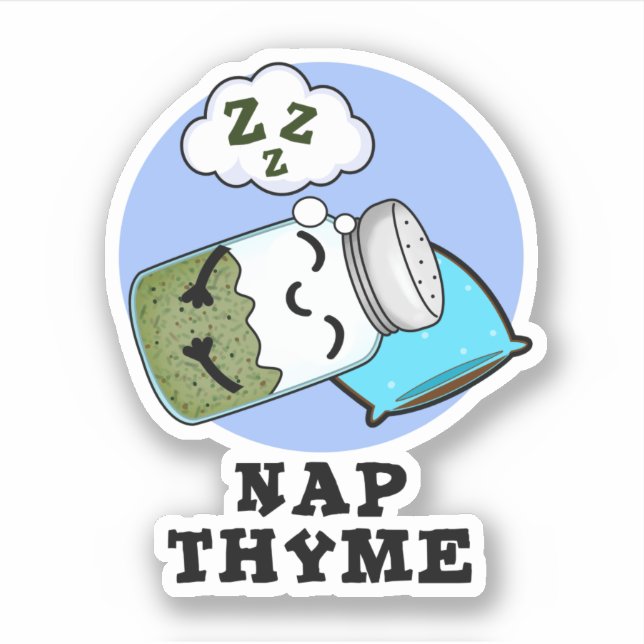 Nap Thyme Funny Sleeping Herb Pun  Sticker (Front)