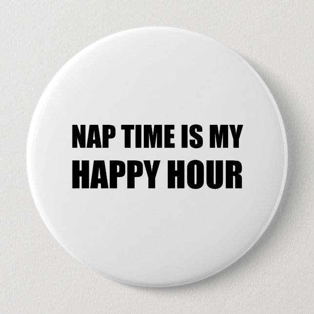 Nap Time Happy Hour Funny Button (Front)