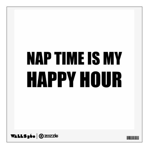 Nap Time Happy Hour Funny Wall Decal