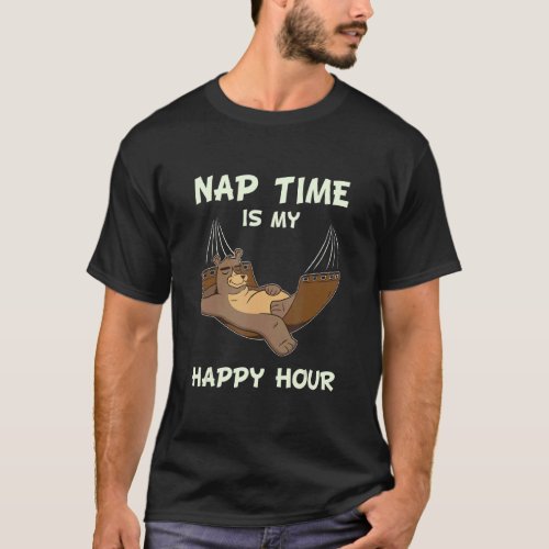 NAP TIME Is My Happy Hour Bears Hammock Nap T_Shirt