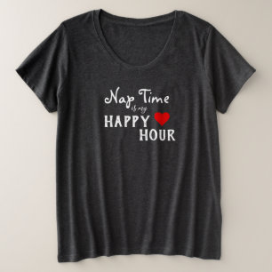 Nap Time is my Happy Hour Funny Maternity T-Shirt