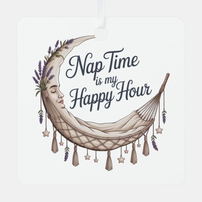 Nap Time Is My Happy Hour Metal Ornament (Front)