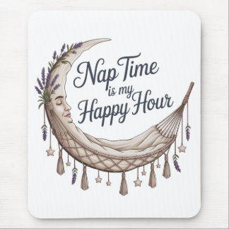 Nap Time Is My Happy Hour Mouse Pad